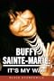 Buffy Sainte-Marie : It's My Way