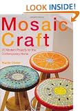 Mosaic Craft: 20 Modern Projects for the Contemporary Home