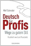 Produkt-Bild: Deutsch f&uuml;r Profis: Wege zu gutem Stil  -  Illustriert von Luis Murschetz