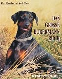 Das große Dobermann Buch: Print on Demand- Ausgabe (DIN A 4- Format, weicher Einband, durchg. farbig) der Originalausgabe von 1997