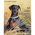 Das gro�e Dobermann Buch: Print on Demand- Ausgabe (DIN A 4- Format, weicher Einband, durchg. farbig) der Originalausgabe von 1997
