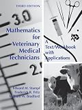 Mathematics for Veterinary Medical Technicians: A Text/ Workbook with Applications