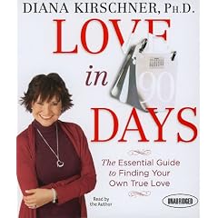 Love in 90 Days:: The Essential Guide to Finding Your Own True Love (Your Coach in a Box) by Diana Kirschner