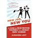New Job, New You: A Guide to Reinventing Yourself in a Bright New Career