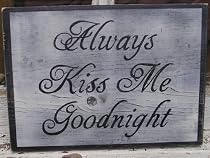 Shabby Always Kiss Me Goodnight Wood Sign Hand Painted