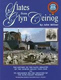Slates from Glyn Ceiriog : the history of the Ceiriog Valley slate industry, 1529-1948 and its influence on the creation of the Glyn Valley Tramway