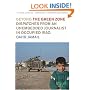 BEYOND THE GREEN ZONE: Dispatches from an Unembedded Reporter in Occupied Iraq