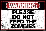 Warning Please Do Not Feed the Zombies Art Poster Print