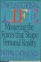 Unconditional Life: Mastering the Forces That Shape Personal Reality