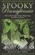 Spooky Pennsylvania: Tales of Hauntings, Strange Happenings, and Other Local Lore (Spooky)