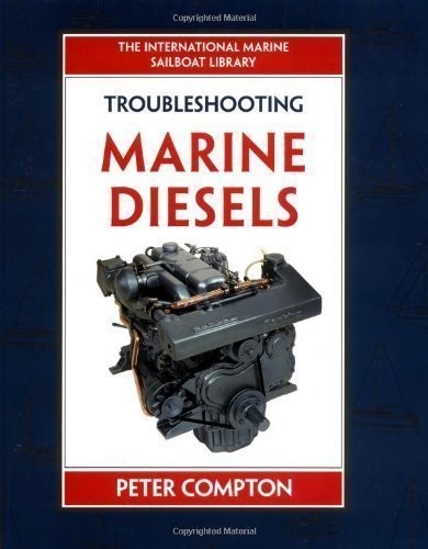 Troubleshooting Marine Diesel Engines, 4th Ed. (International Marine Sailboat Library) 4th (fourth) Revised Edition Troubleshooting Marine Diesel Engines, 4th Ed. (International Marine Sailboat Library) 4th (fourth) Revised Edition