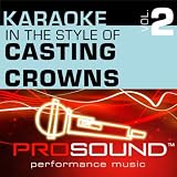 Karaoke: In the Style of Casting Crowns, Vol. 2 - EP (Professional Performance Tracks)