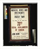 Historic Print (M): Mothers, wives and sweethearts expect you to protect them. You may do so with the 73rd R