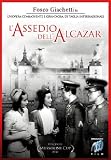 The Siege of the Alcazar ( L` Assedio dell`Alcazar ) ( Sin novedad en el alcázar )