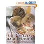Ice Cream Machine Book: Frozen Delights from Homemade Ice Creams and Sorbets to Sauces and Desserts