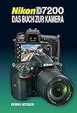 Nikon D7200 Das Buch zur Kamera