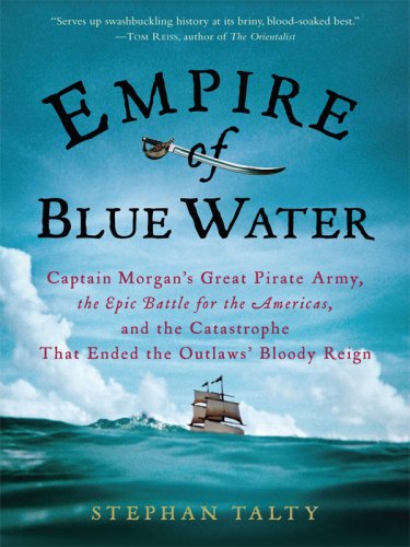 Empire of Blue Water: Captain Morgan's Great Pirate Army, the Epic Battle for the Americas, and the Catastrophe That Ended the Outlaws' Bloody Reign (Thorndike Press Large Print Nonfiction Series) under Large Print in The Books Store