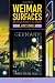 Weimar Surfaces: Urban Visual Culture in 1920s Germany (Weimar and Now: German Cultural Criticism)
