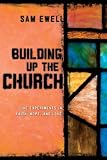 Building Up the Church: Live Experiments in Faith, Hope, and Love