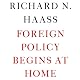 Foreign Policy Begins at Home