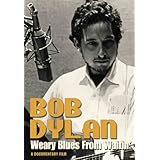 Bob Dylan: Weary Blues for Waitin'