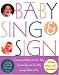 Baby Sing and Sign r: Communicate Early with Your Baby: Learning Signs the Fun Way Through Music and Play