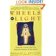 Wheels of Light: Chakras, Auras, and the Healing Energy of the Body by Rosalyn Bruyere