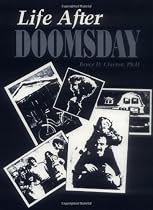 Life After Doomsday: Survivalist Guide to Nuclear War and Other Major Disasters