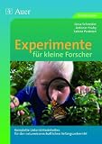 Experimente f&uuml;r kleine Forscher: Komplette Unterrichtseinheiten f&uuml;r den naturwissenschaftlichen Anfangsunterricht - Ilona Schneider, Antonie Hruby, Sabine Pentzien