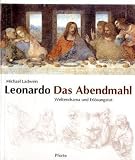 Leonardo - Das Abendmahl: Weltendrama und Erl&ouml;sungstat - Michael Ladwein