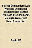 College Gymnastics: NCAA Women's Gymnastics Championship, Georgia Gym Dogs, Utah Red Rocks, Michigan Wolverines Men's Gymnastics-