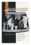Sexual symmetry : love in the ancient novel and related genres