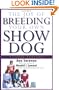 The Joy of Breeding Your Own Show Dog (Howell Dog Book of Distinction)