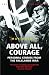 Above All, Courage: The Eyewitness History of the Falklands War (Cassell Military Paperbacks)