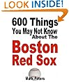 600 Things You May Not Know About The Boston Red Sox