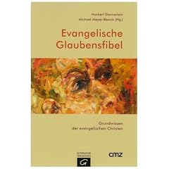 Evangelische Glaubensfibel: Grundwissen der evangelischen Christen