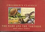 The hare and the tortoise and other fables : Aesop's fables
