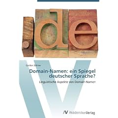 Domain-Namen: ein Spiegel deutscher Sprache?: Linguistische Aspekte von Domain-Namen