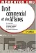 Droit commercial et des Affaires : Le commerçant, les actes de commerce, le fonds de commerce, le bail commercial, les contrats commerciaux