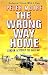 The Wrong Way Home
