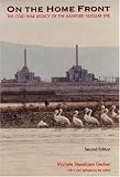 On the Home Front: The Cold War Legacy of the Hanford Nuclear Site, Second Edition