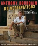No Reservations: Around the World on an Empty Stomach