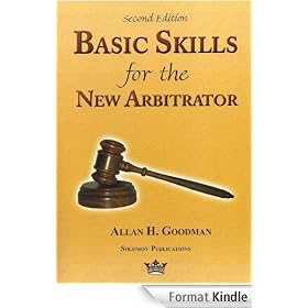 Basic Skills for the New Arbitrator, Second Edition