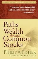 Paths to Wealth Through Common Stocks (Wiley Investment Classics)