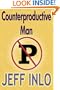 Counterproductive Man