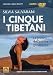 I cinque tibetani. La pratica dell'eterna giovinezza. Con DVD