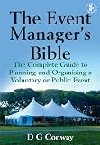 The Event Managers Bible: The Complete Guide to Planning and Organising a Voluntary or Public Event
