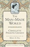 The Man-Made World (Classics in Womens Studies)