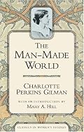 The Man-Made World (Classics in Women's Studies)