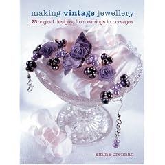 Making Vintage Jewellery: 25 Original Designs, from Earrings to Corsages